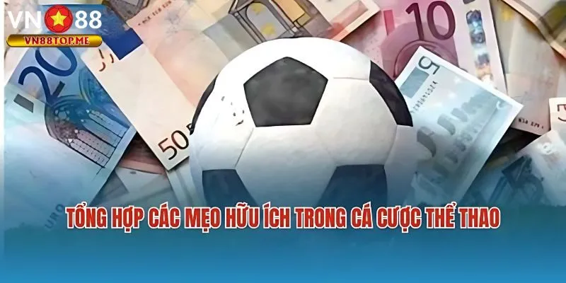 Danh sách các mẹo cá cược thể thao bất bại cho newbie